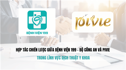Pivie chính thức trở thành đối tác cung ứng dịch vụ biên phiên dịch y tế cho Bệnh viện 199 – Bộ Công An