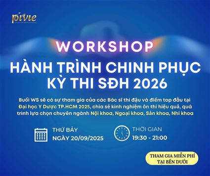 WORKSHOP HÀNH TRÌNH CHINH PHỤC KỲ THI SĐH 2026 - KINH NGHIỆM & ĐỊNH HƯỚNG CHUYÊN NGÀNH